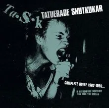 TATUERADE SNUTKUKAR “Complete Noise 1982-1986.. In Gothenburg everybody can hear you scream” LP+CD (F.O.A.D. 342)