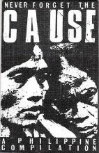 V/A Never forget the Cause LP ( A Philippine Compilation )