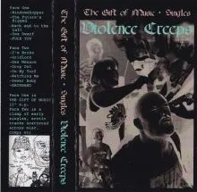 VIOLENCE CREEPS Gift Of Music + Singles TAPE