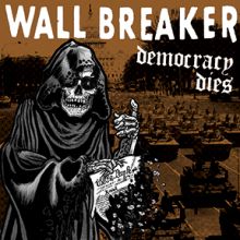 Wall Breaker - Democracy Dies LP