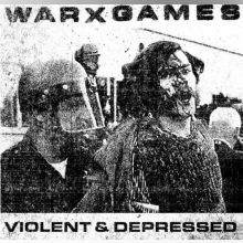 WARXGAMES “Violent and depressed” 7”EP