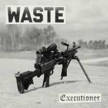 Waste - Executioner 7