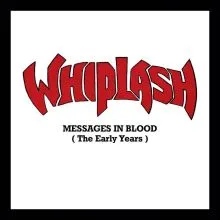 WHIPLASH “Messages In Blood (The Early Years)” LP (lim. 300)