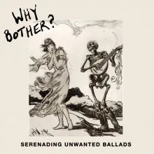 Why Bother - Serenading Unwanted Ballads LP